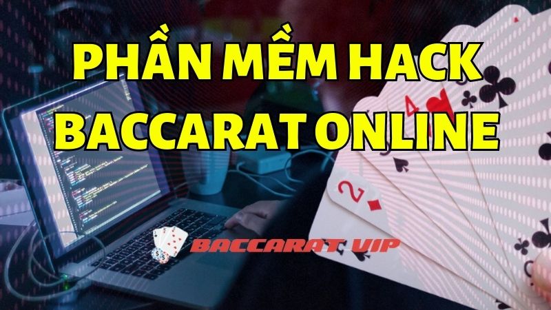 Phần mềm Hack Baccarat Online