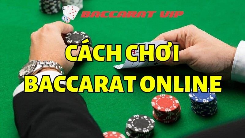 cách chơi Baccarat online